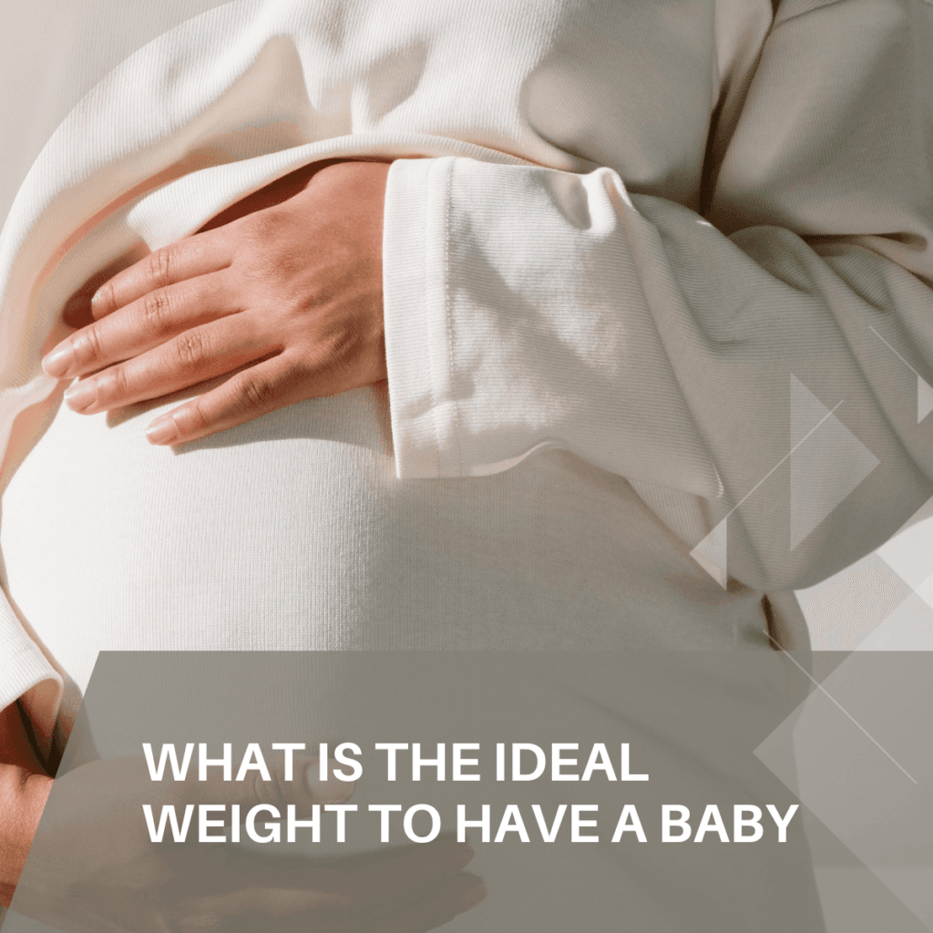 What Is the Ideal Weight to Have a Baby post